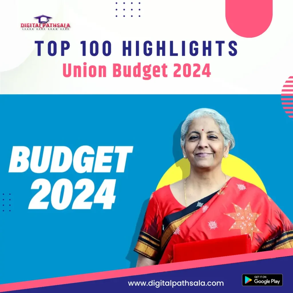 Top 100 Highlights of Budget 2024